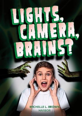 Lights, Camera, Brains? - Michelle L. Brown - cover