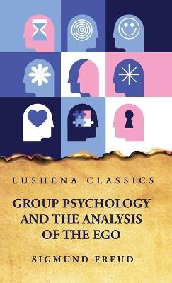 Group Psychology and the Analysis of the Ego - Sigmund Freud - cover