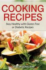 Cooking Recipes: Stay Healthy with Gluten Free or Diabetic Recipes