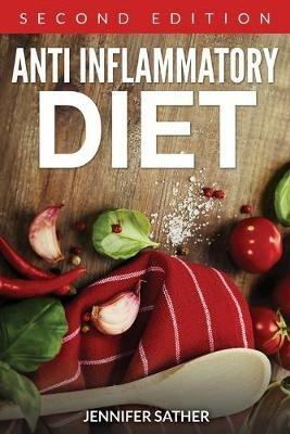Anti Inflammatory Diet [Second Edition] - Jennifer Sather - cover