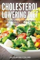 Cholesterol Lowering Diet: Lower Cholesterol with Paleo Recipes and Low Carb