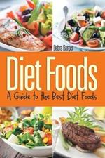 Diet Foods: A Guide to the Best Diet Foods