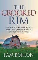 The Crooked Rim: Master Your Mindset to Strengthen Your Resilience for Limitless Personal and Professional Excellence - Pam Borton - cover