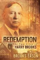 Redemption: TheTwo Lives of Harry Brooks - Brooks Eason - cover