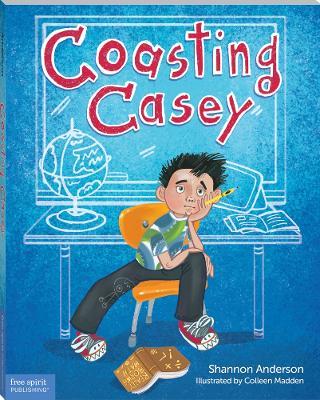 Coasting Casey: A Tale of Busting Boredom in School - Shannon Anderson - cover