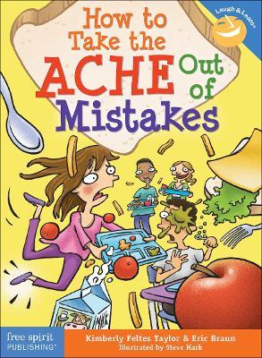 How to Take the ACHE Out of Mistakes - Kimberly Feltes Taylor,Eric Braun - cover