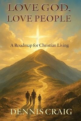 Love God, Love People - Dennis Craig - cover