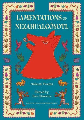 Lamentations of Nezahualcoyotl: Nahuatl Poems - Nezahualcyotl - cover