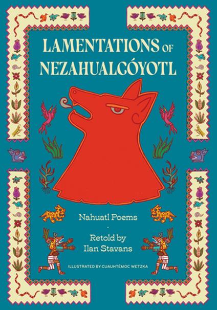 Lamentations of Nezahualcóyotl