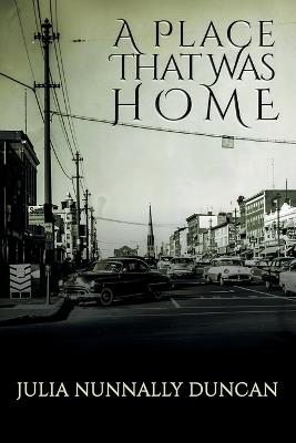 A Place That Was Home - Julia Nunnally Duncan - cover