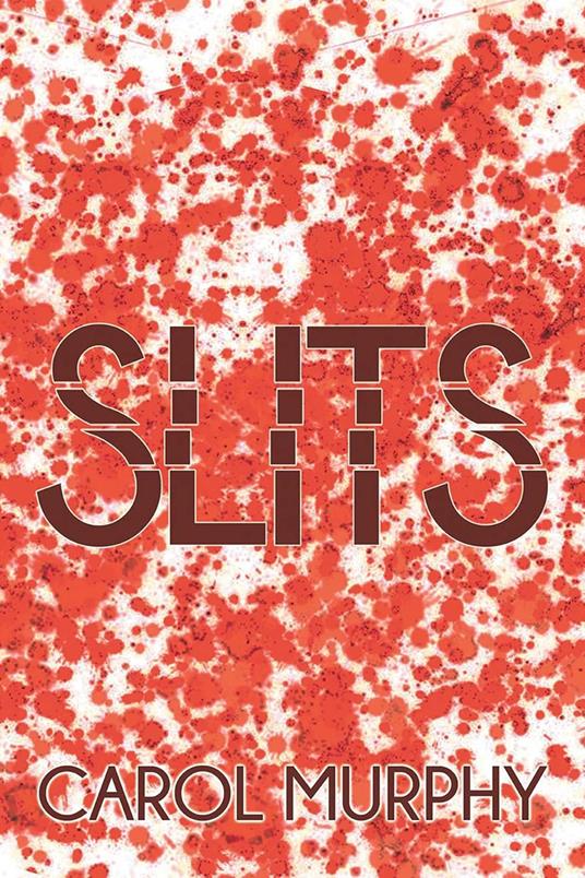 Slits - Carol Murphy - ebook