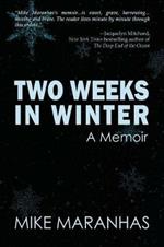 Two Weeks in Winter: A Memoir