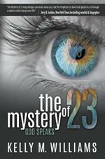 The Mystery of 23: God Speaks
