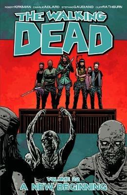 The Walking Dead Volume 22: A New Beginning - Robert Kirkman - cover