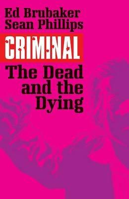 Criminal Volume 3: The Dead and the Dying - Ed Brubaker,Yoshie Kaoruhara - cover