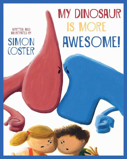 My Dinosaur Is More Awesome! - Simon Coster - ebook