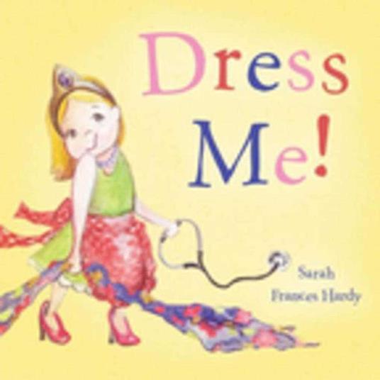 Dress Me! - Sarah Frances Hardy - ebook