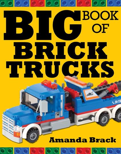 Big Book of Brick Trucks - Amanda Brack - ebook