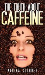 Truth About Caffeine, The