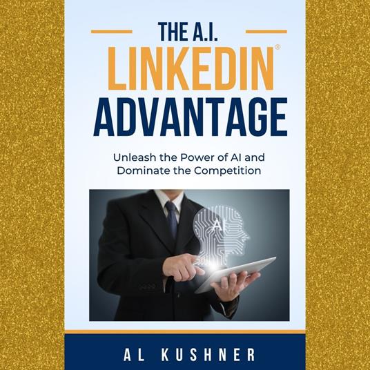 AI LinkedIn Advantage, The