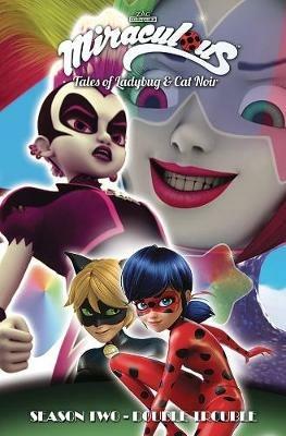 Miraculous: Tales of Ladybug and Cat Noir: Season Two – Double Trouble - Jeremy Zag,Thomas Astruc,Matthieu Choquet - cover