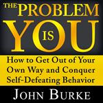 Problem is YOU, The