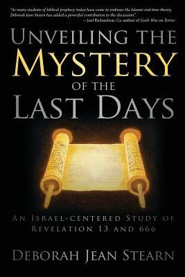 Unveiling the Mystery of the Last Days: Part 1 in the Sealed Till the Time of the End Series - Deborah Jean Stearn - cover