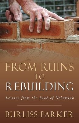 From Ruins to Rebuilding - Burliss Parker - cover