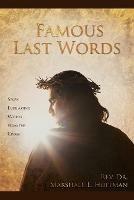 Famous Last Words: Seven Everlasting Words from the Cross - Rev Dr Marshall L Hoffman - cover