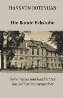 Die Runde Eckstube: Geheimnisse und Geschichten aus Schloss Rentweinsdorf