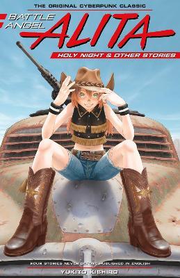 Battle Angel Alita: Holy Night And Other Stories - Yukito Kishiro - cover