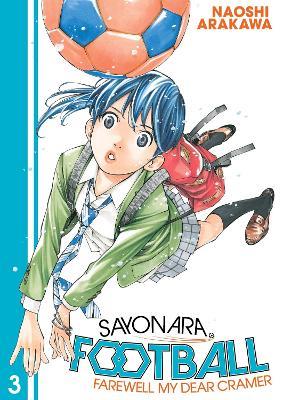 Sayonara, Football 3: Farewell, My Dear Cramer - Naoshi Arakawa - cover