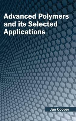 Advanced Polymers and Its Selected Applications - cover