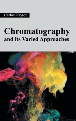 Chromatography and Its Varied Approaches - cover