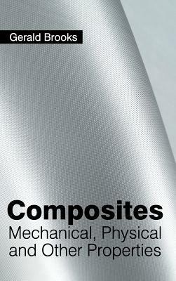 Composites: Mechanical, Physical and Other Properties - cover