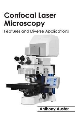 Confocal Laser Microscopy: Features and Diverse Applications - cover