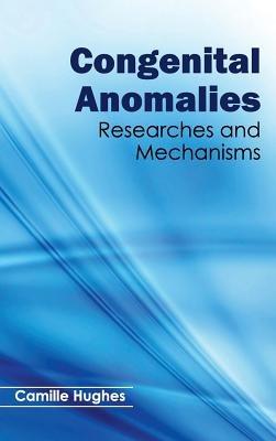 Congenital Anomalies: Researches and Mechanisms - cover