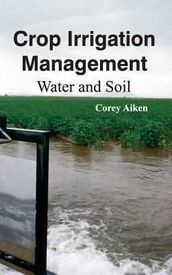 Crop Irrigation Management: Water and Soil - cover