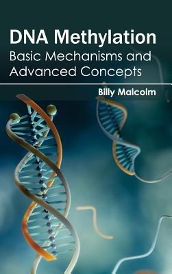 DNA Methylation: Basic Mechanisms and Advanced Concepts - cover