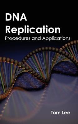 DNA Replication: Procedures and Applications - cover