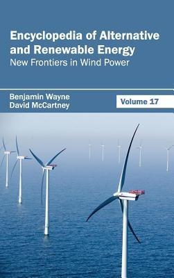 Encyclopedia of Alternative and Renewable Energy: Volume 17 (New Frontiers in Wind Power) - cover