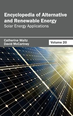 Encyclopedia of Alternative and Renewable Energy: Volume 20 (Solar Energy Applications) - cover