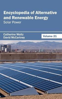 Encyclopedia of Alternative and Renewable Energy: Volume 21 (Solar Power) - cover