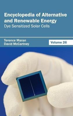 Encyclopedia of Alternative and Renewable Energy: Volume 26 (Dye Sensitized Solar Cells) - cover