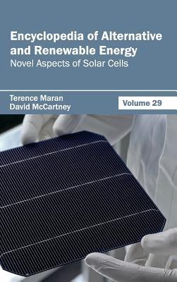 Encyclopedia of Alternative and Renewable Energy: Volume 29 (Novel Aspects of Solar Cells) - cover