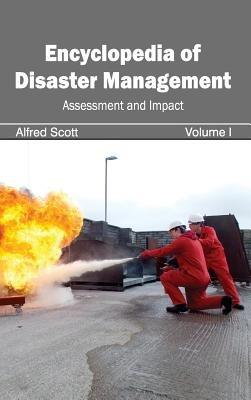 Encyclopedia of Disaster Management: Volume I (Assessment and Impact) - cover