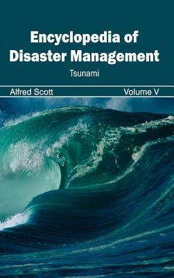 Encyclopedia of Disaster Management: Volume V (Tsunami) - cover