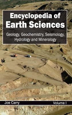 Encyclopedia of Earth Sciences: Volume I (Geology, Geochemistry, Seismology, Hydrology and Mineralogy) - cover