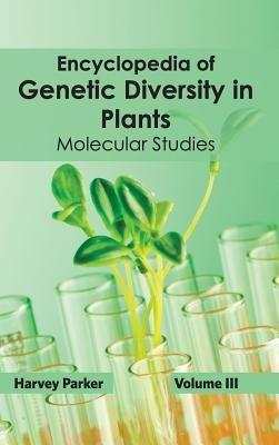 Encyclopedia of Genetic Diversity in Plants: Volume III (Molecular Studies) - cover