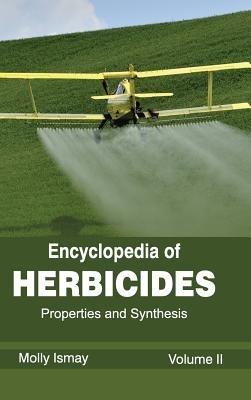 Encyclopedia of Herbicides: Volume II (Properties and Synthesis) - cover